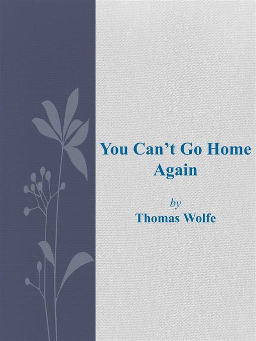 Title details for You Can't Go Home Again by Thomas Wolfe - Available